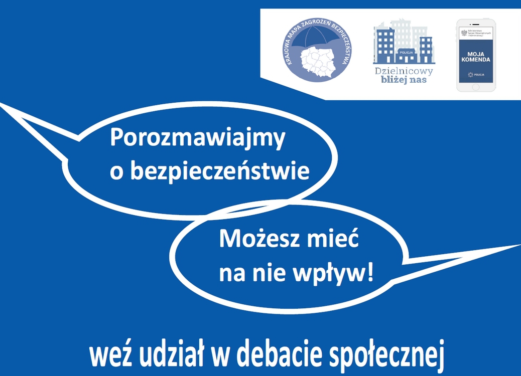 Niebieskie tło z napisami: Porozmawiajmy o bezpieczeństwie", "Możesz mieć na nie wpływ", "weź udział w debacie społecznej"