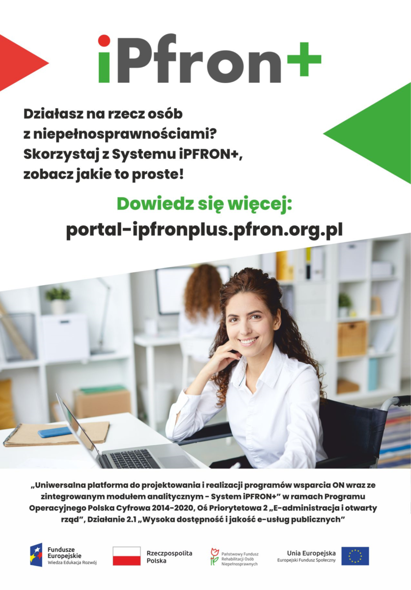 Plakat z napisem Działasz na rzecz osób z niepełnosprawnościami? Skorzystaj z Systemu iPFRON+, zobacz jakie to proste! i kobieta przed biurkiem