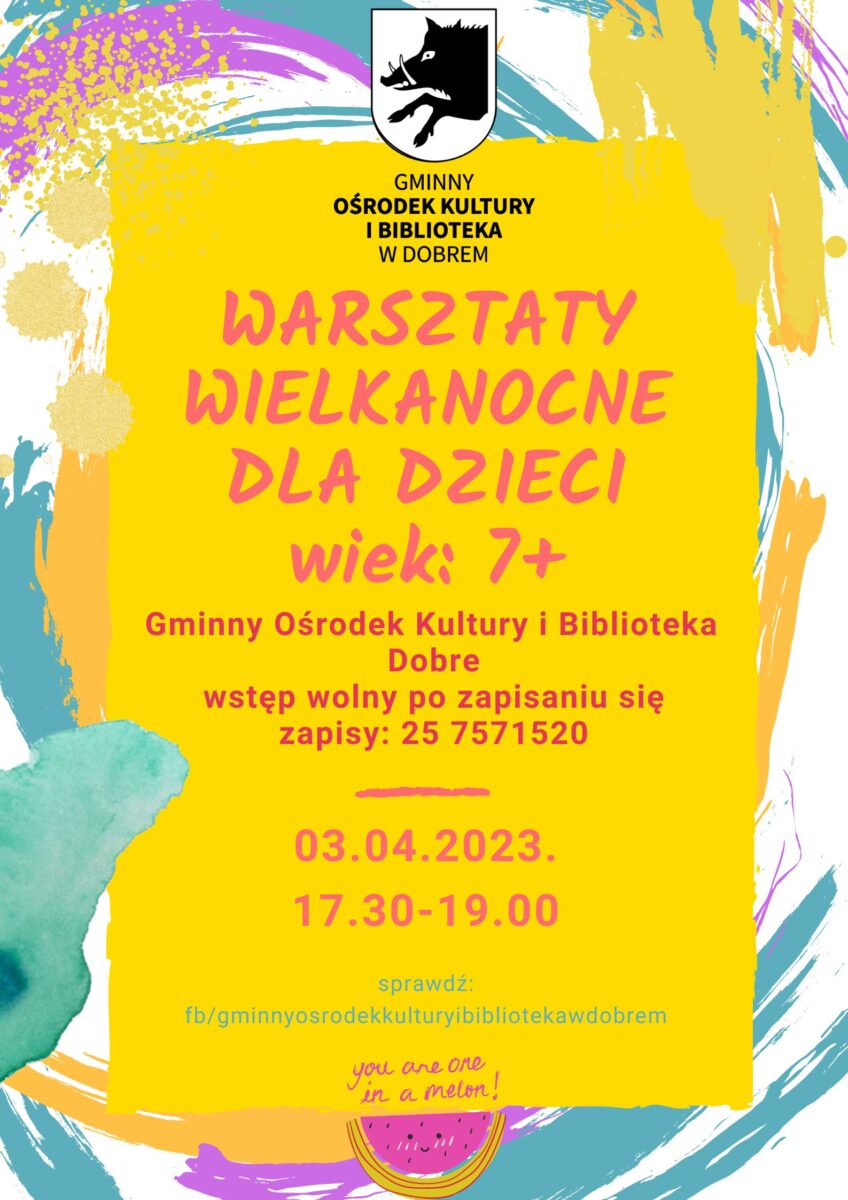 Plakat - wielokolorowe smugi, na nich żółty prostokąt z napisem: warsztaty wielkanocne dla dzieci. wiek: 7+ godz. 17.30, 3 kwietnia 2023, zapisy tel: 257571520.