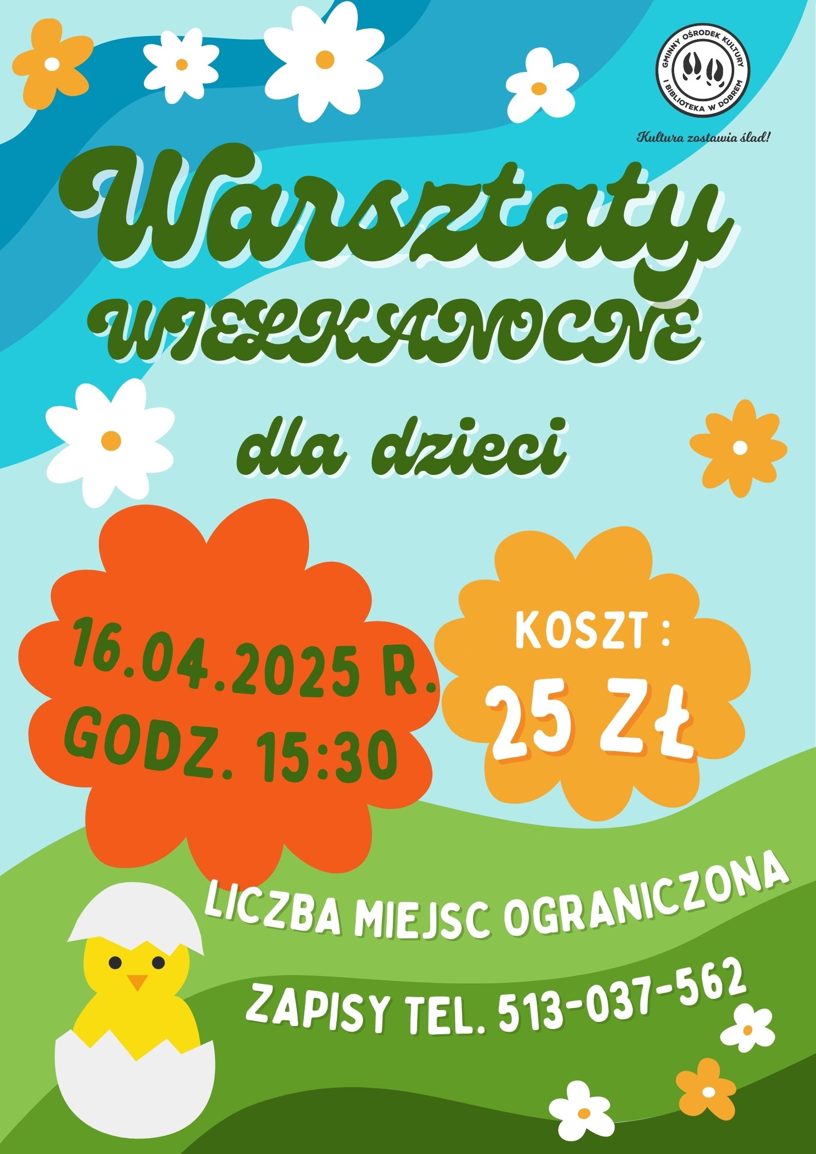 Plakat ostrzegawczy kolorowe warsztaty wielkanocne dla dzieci, ozdobione wiosennymi kwiatami i pisklęciem. Zawiera szczegóły dotyczące daty, godziny, kosztu oraz dane kontaktowe do rejestracji.