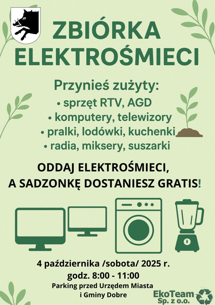 Plakat informuje o zbiórce elektrośmieci; zielone ikony sprzętów na jasnozielonym tle. Oddając sprzęt, dostaje się sadzonkę. Event: 4 października, przed Urzędem Miasta w Dobrem.