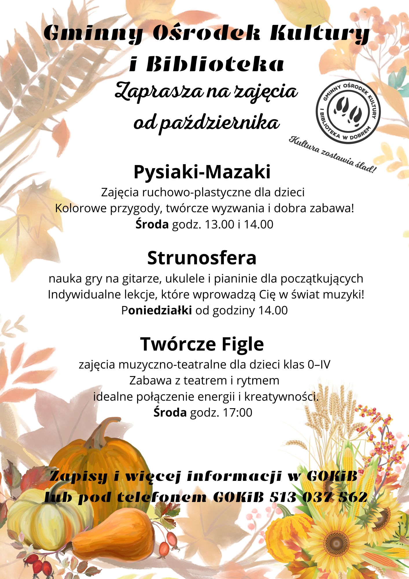 Plakat promujący zajęcia z kolorowymi liśćmi i dyniami na białym tle. Zajęcia obejmują zajęcia artystyczne, muzyczne i teatralne. Tekst informuje o godzinach i zapisach.
