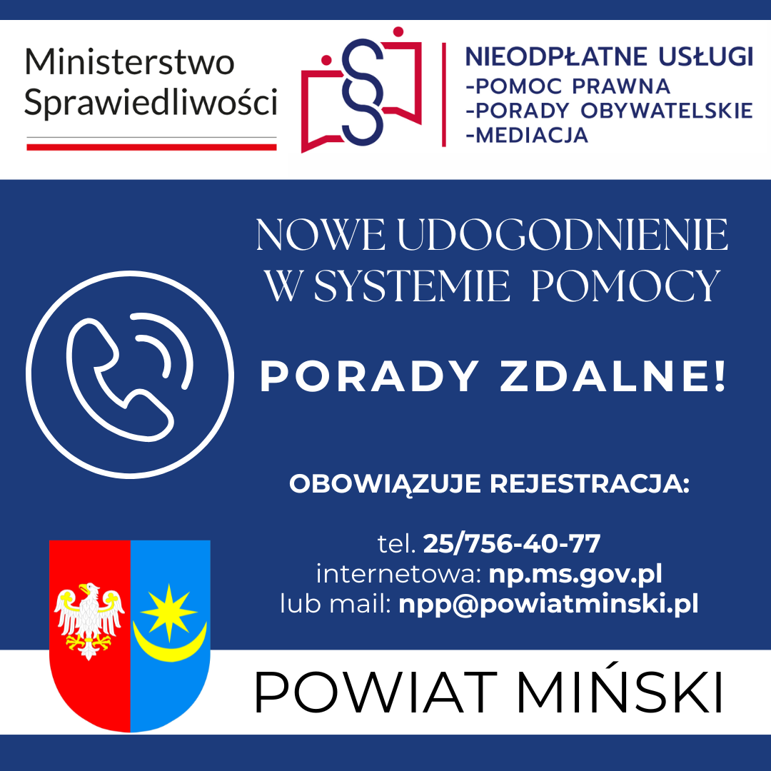 Obraz przedstawia informację o zdalnych poradach prawnych, z biało-niebieskim tłem. Zawiera numery kontaktowe i logo Ministerstwa Sprawiedliwości. Na dole znajduje się herb Powiatu Mińskiego.